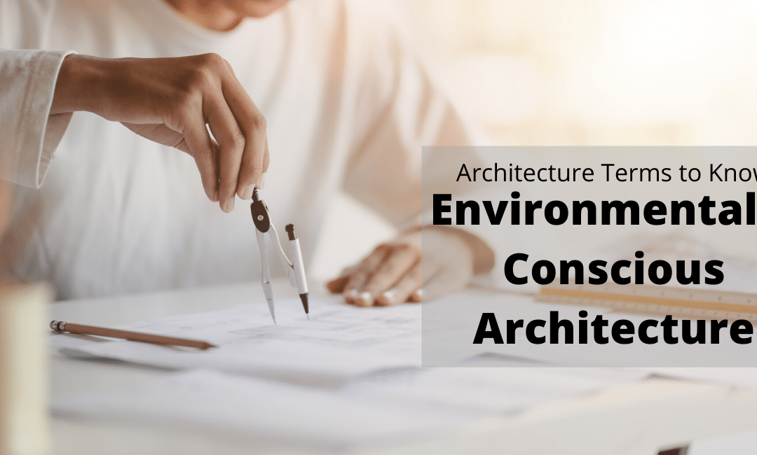 Architecture Terms: Environmentally Conscious